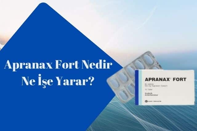 Apranax Fort Nedir, Ne İşe Yarar?