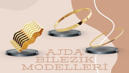 2025 Modasına Uygun Ajda Bilezik Modelleri ile Tanışın! (22 Ayar, 24 Ayar Bilezik)